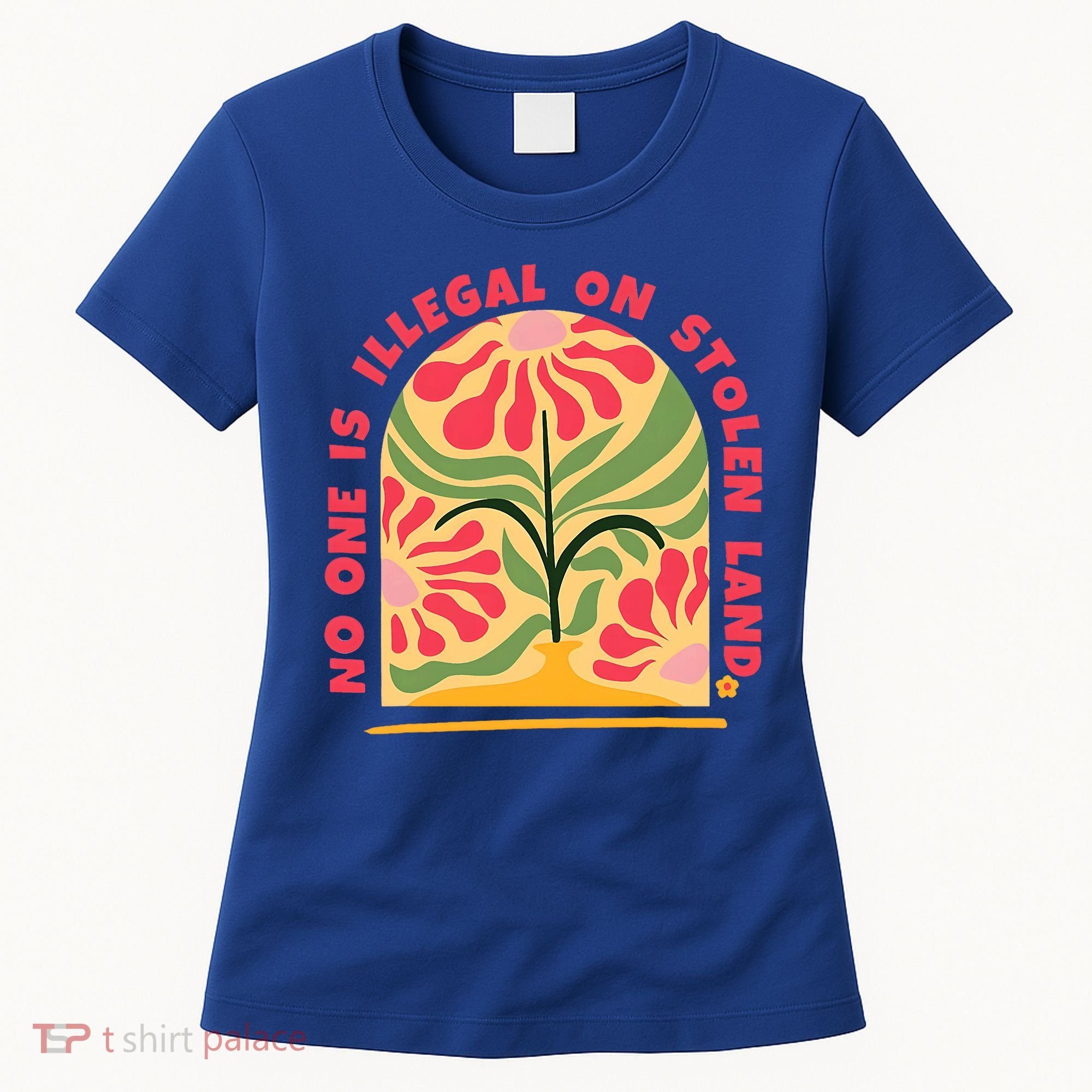 No One Is Illegal On Stolen Land Human Rights Immigration Women's T-Shirt