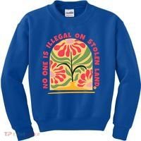 No One Is Illegal On Stolen Land Human Rights Immigration Kids Sweatshirt thumb 0