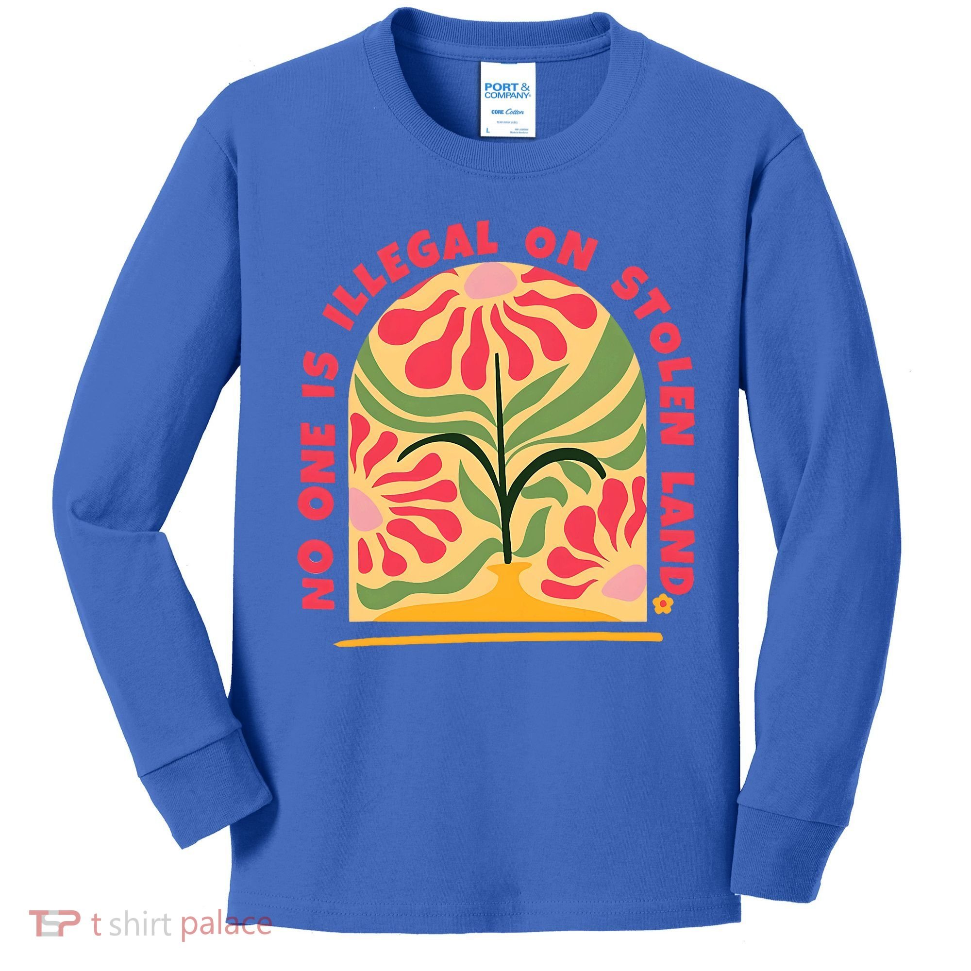 No One Is Illegal On Stolen Land Human Rights Immigration Kids Long Sleeve Shirt