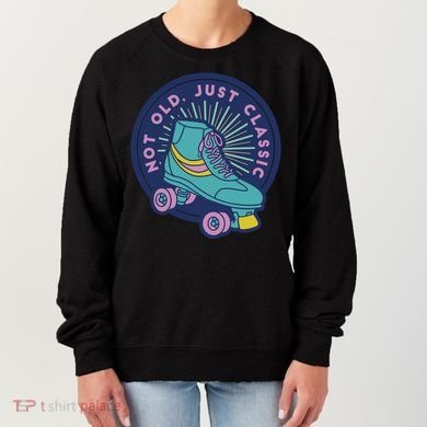 Not Old Just Classic Rollerskate Women's Sweatshirt