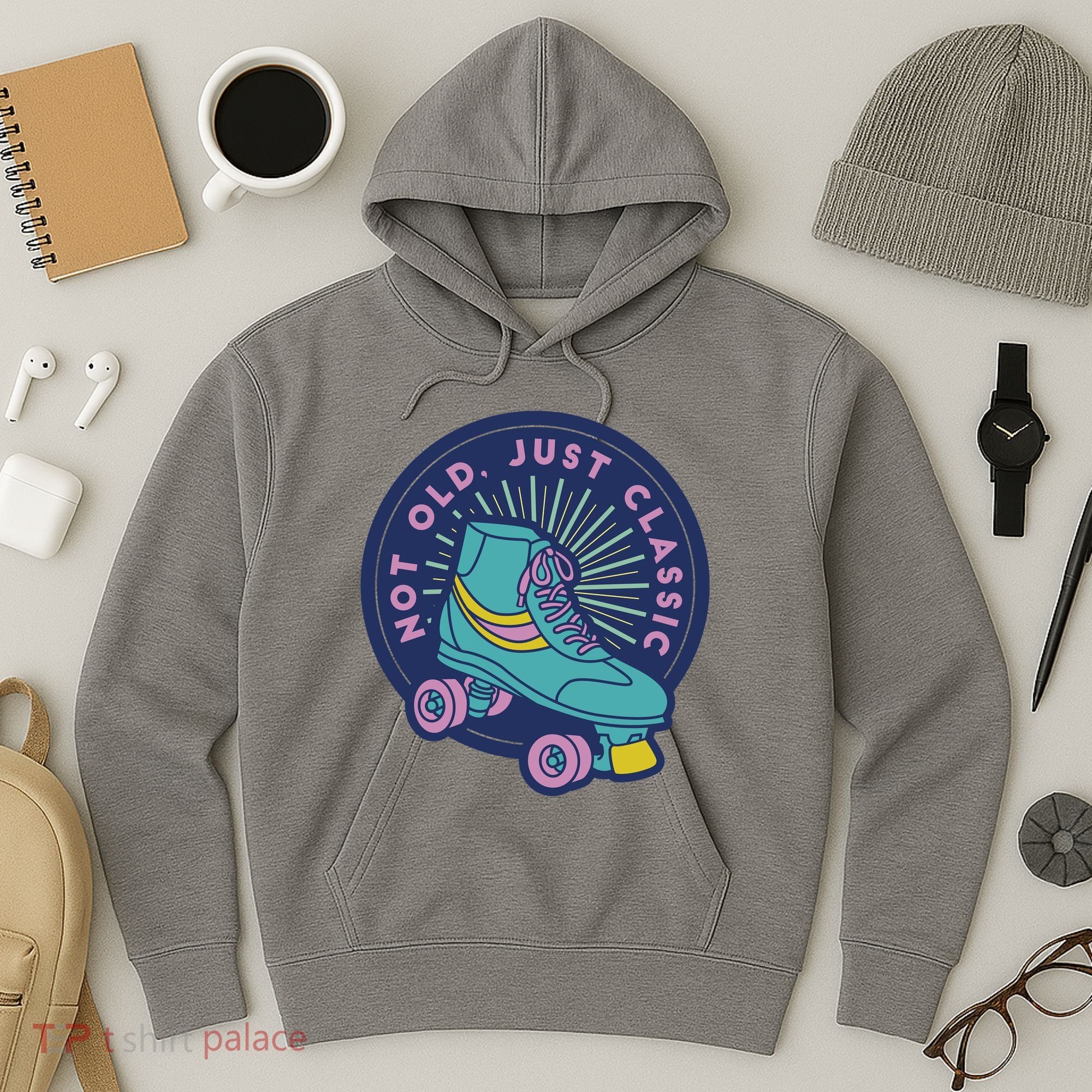 Not Old Just Classic Rollerskate Hoodie