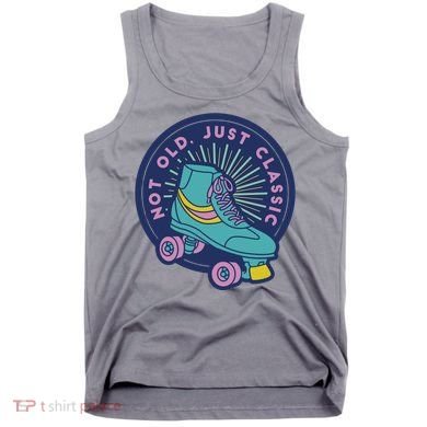 Not Old Just Classic Rollerskate Tank Top