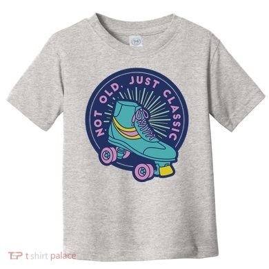 Not Old Just Classic Rollerskate Toddler T-Shirt