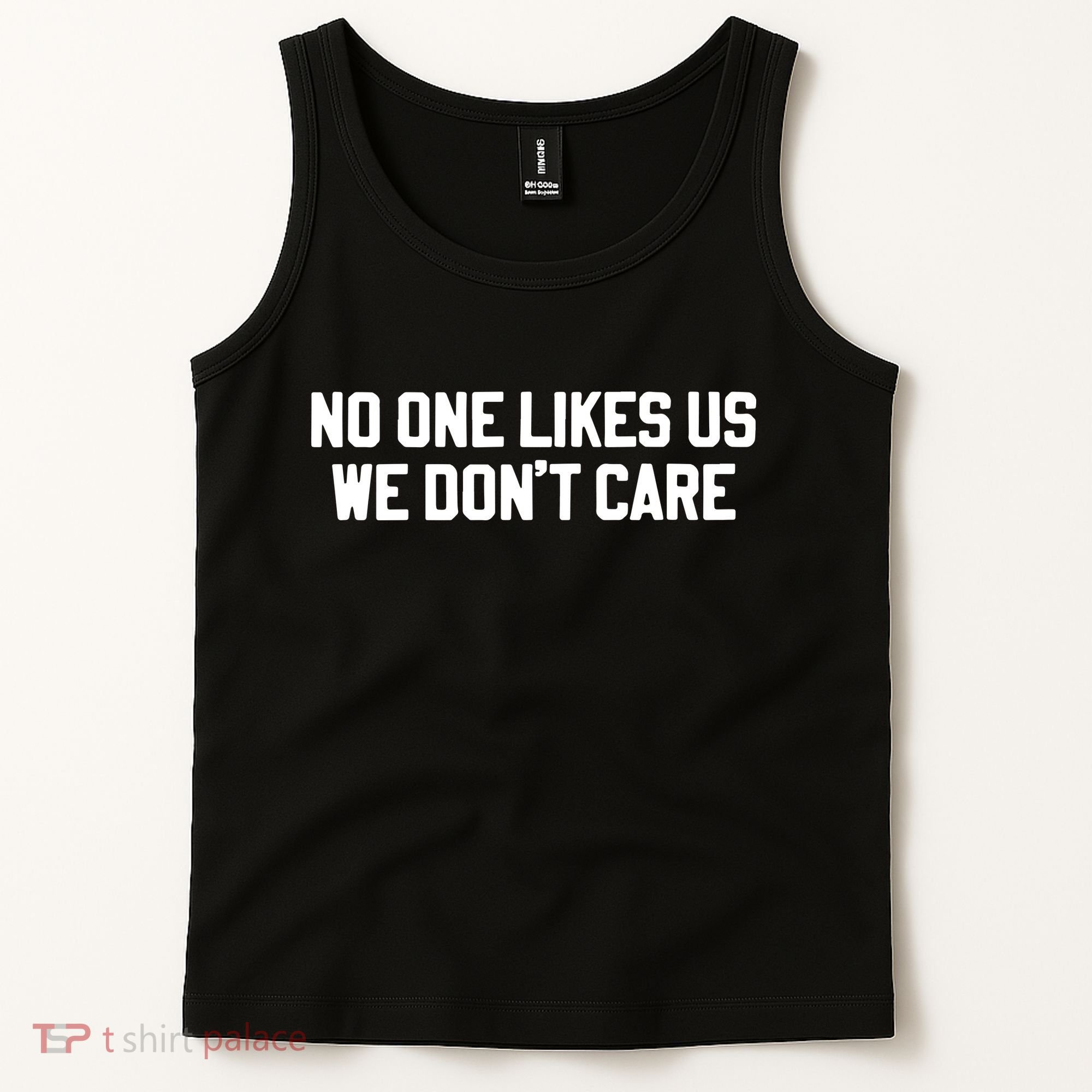 No One Likes Us We Don’T Care Tank Top