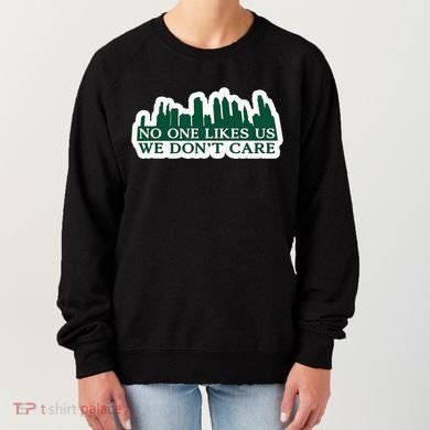 No One Likes Us We DonT Care Design Women's Sweatshirt