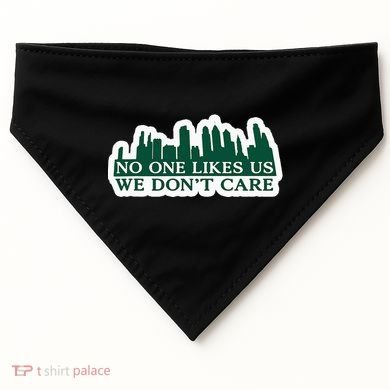 No One Likes Us We DonT Care Design USA-Made Doggie Bandana