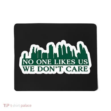 No One Likes Us We DonT Care Design Mousepad