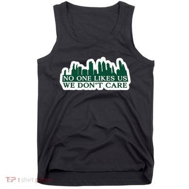 No One Likes Us We DonT Care Design Tank Top