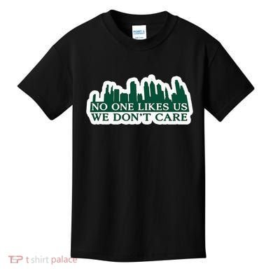 No One Likes Us We DonT Care Design Kids T-Shirt