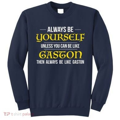 No One Like Gaston Sweatshirt