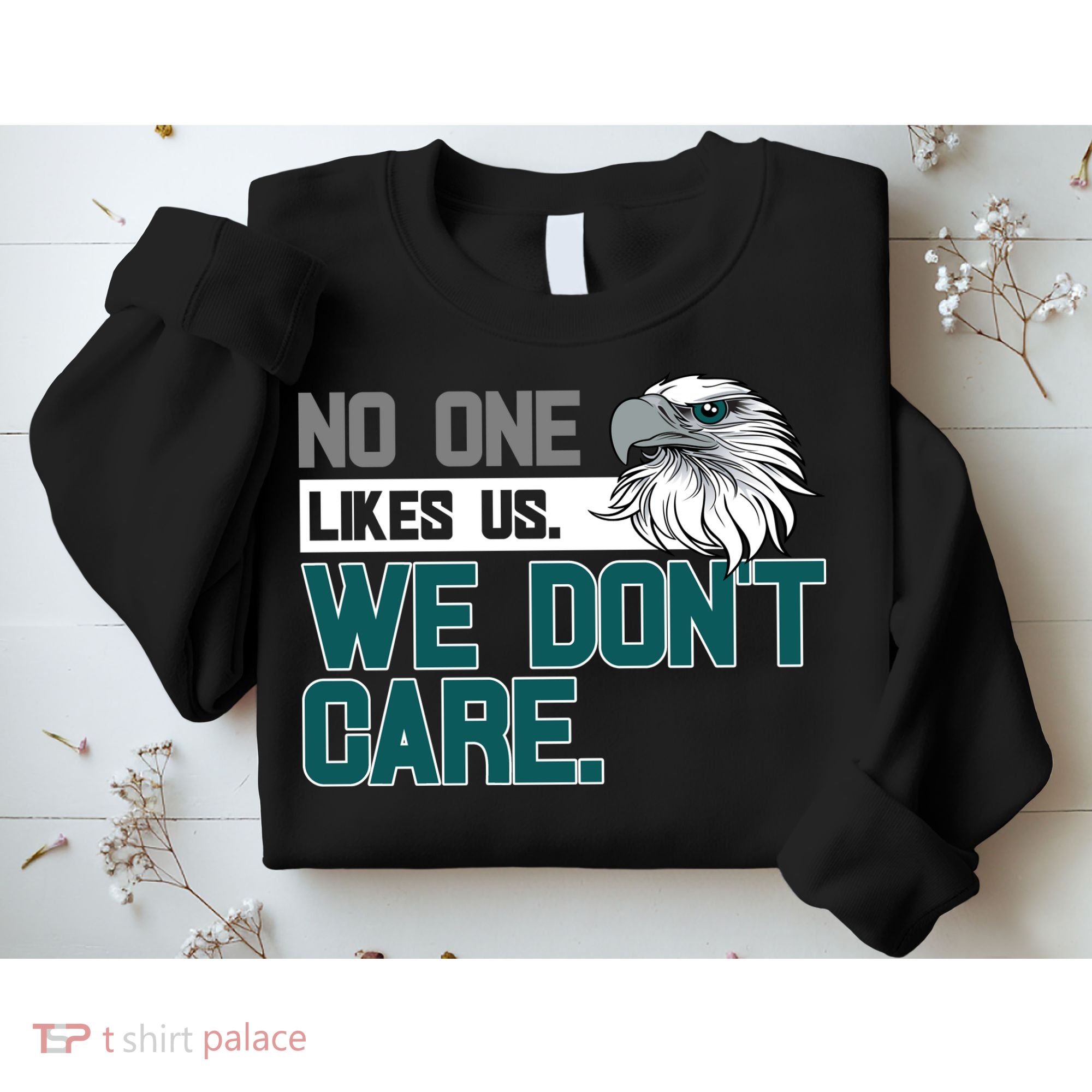 No One Likes Us We Don't Care Football Fan Sweatshirt