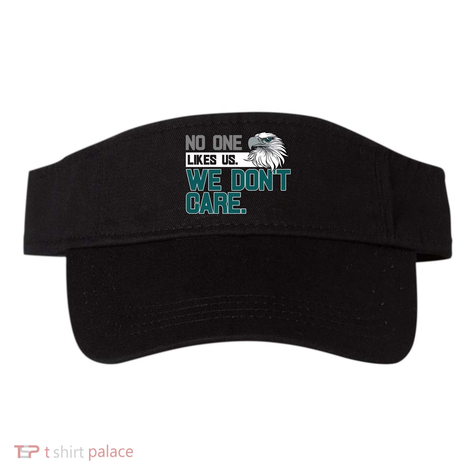 No One Likes Us We Don't Care Football Fan Visor