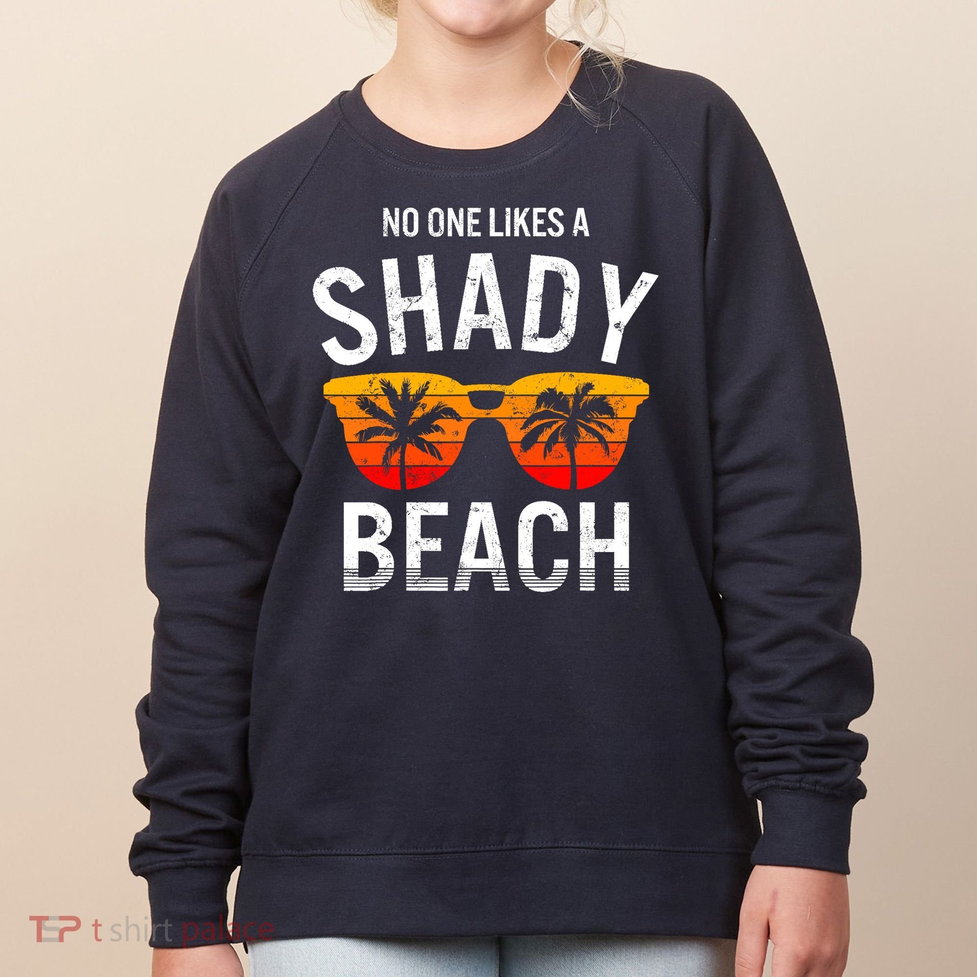 No One Like A Shady Beach Vacay Mode Traveling Surfing Wo Women's Sweatshirt