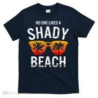 No One Like A Shady Beach Vacay Mode Traveling Surfing Wo T-Shirt thumb 0