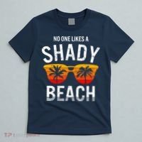 No One Like A Shady Beach Vacay Mode Traveling Surfing Wo T-Shirt thumb 5