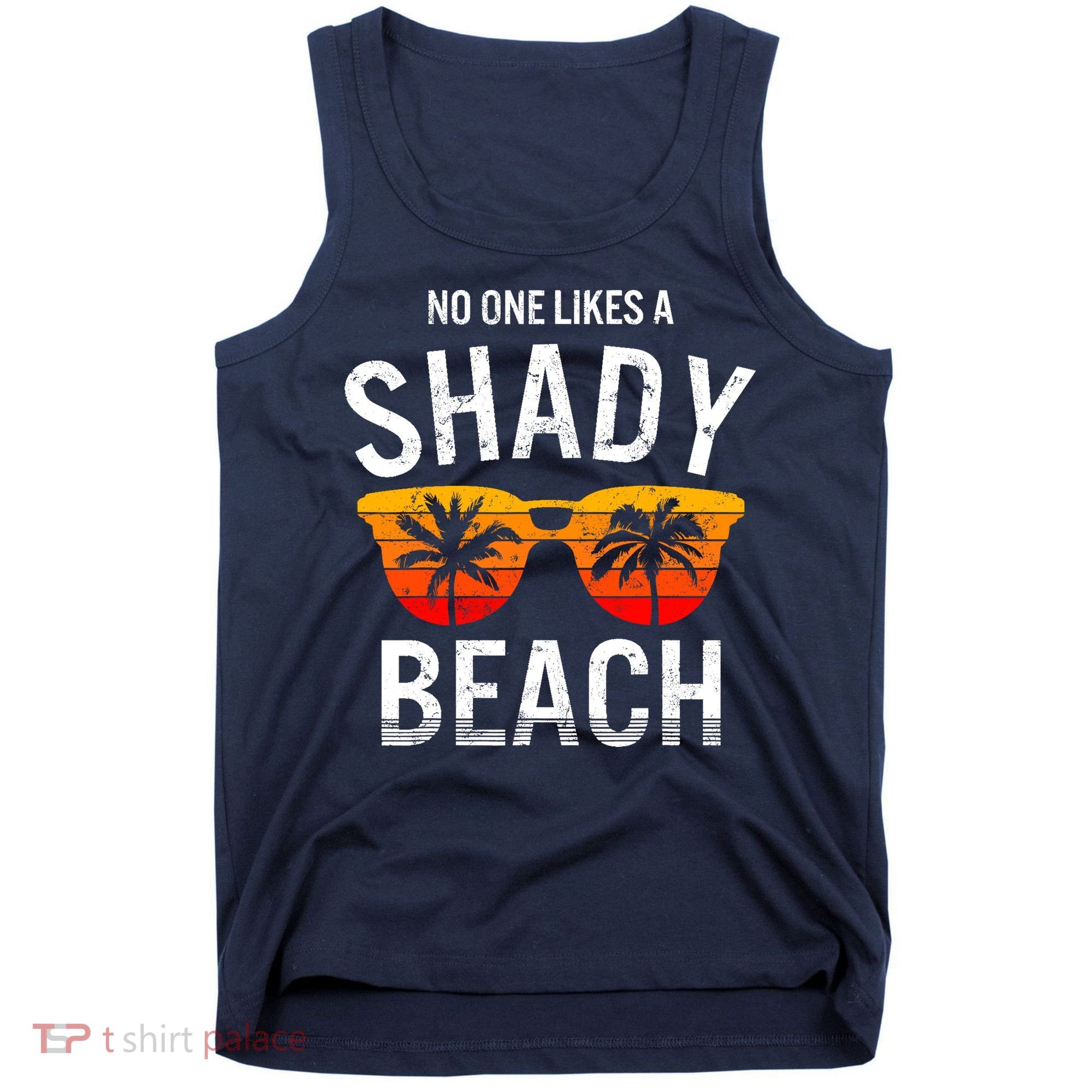 No One Like A Shady Beach Vacay Mode Traveling Surfing Wo Tank Top