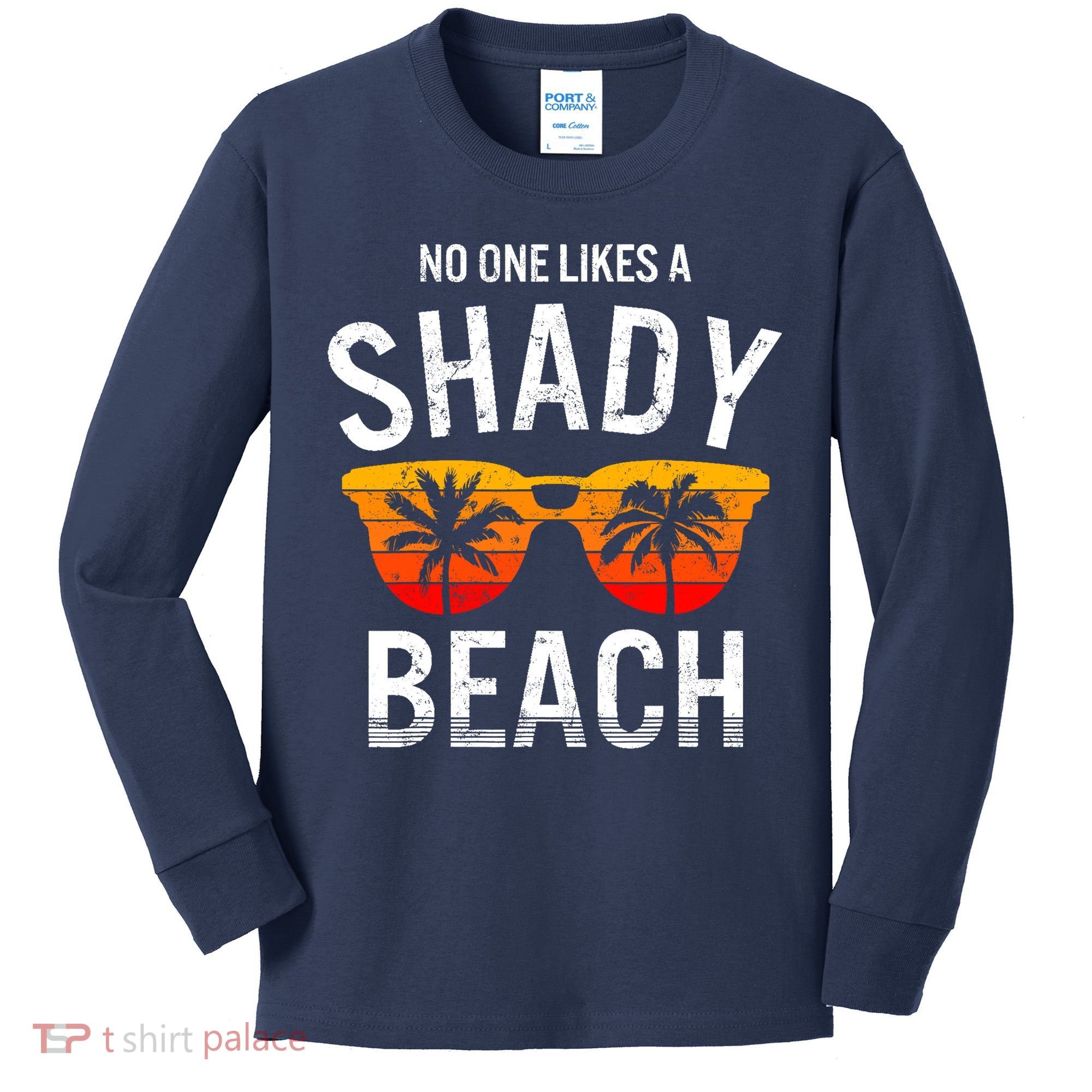 No One Like A Shady Beach Vacay Mode Traveling Surfing Wo Kids Long Sleeve Shirt