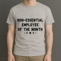 Non-Essential Employee Of The Month T-Shirt thumb 3