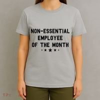 Non-Essential Employee Of The Month T-Shirt thumb 4