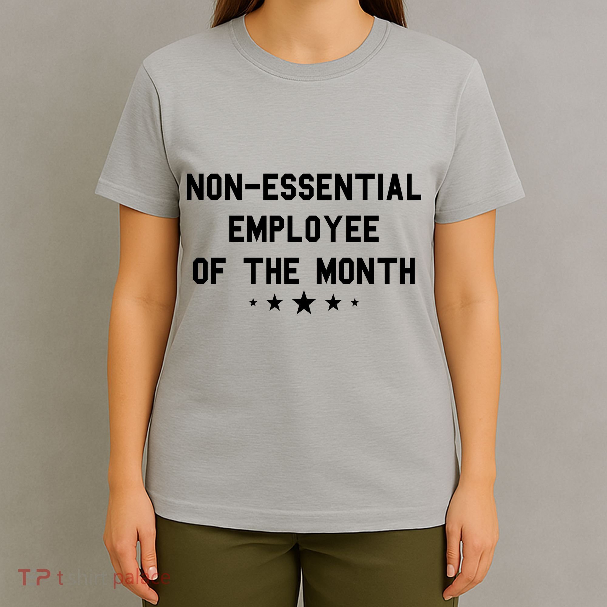 Non-Essential Employee Of The Month T-Shirt