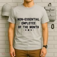 Non-Essential Employee Of The Month T-Shirt thumb 6