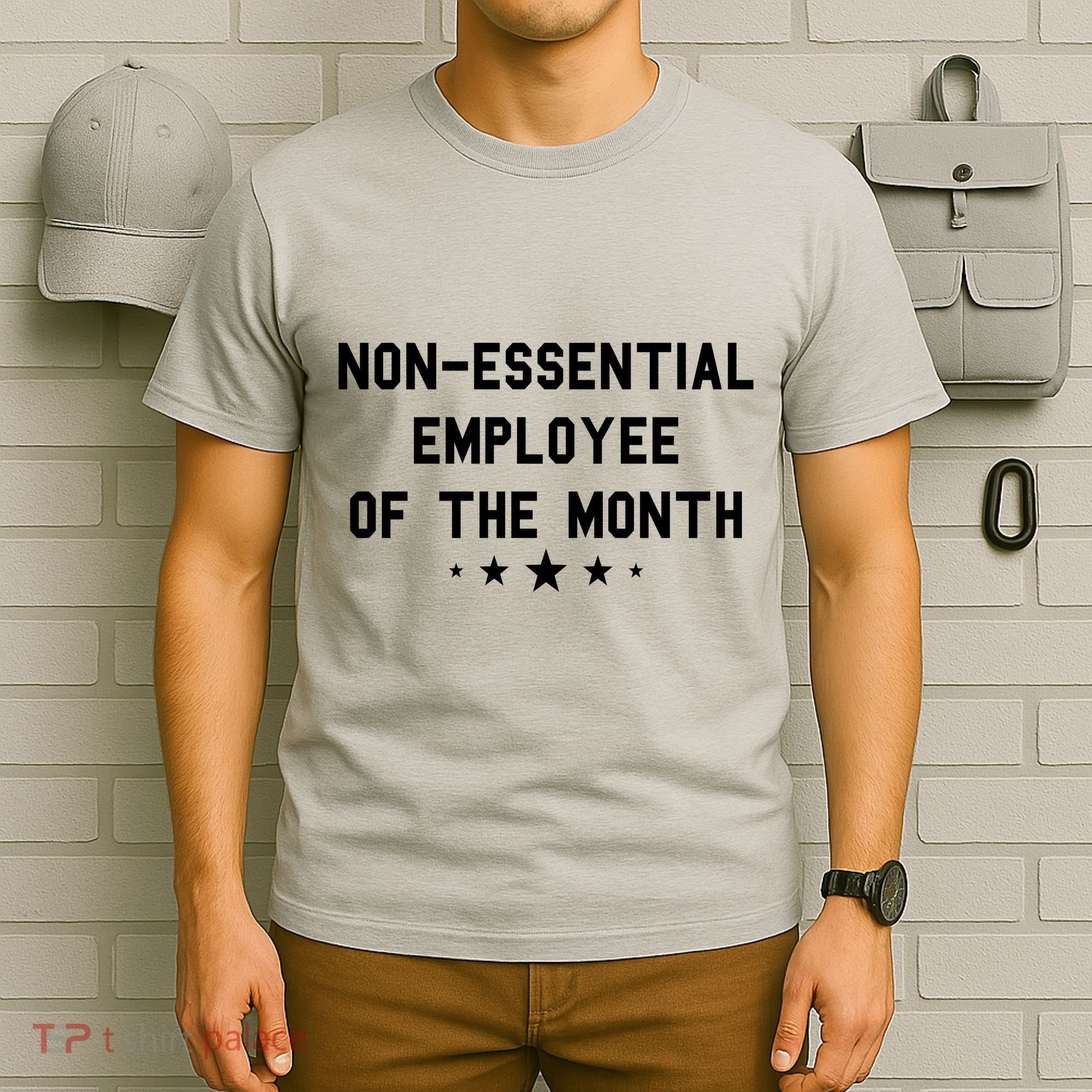 Non-Essential Employee Of The Month T-Shirt