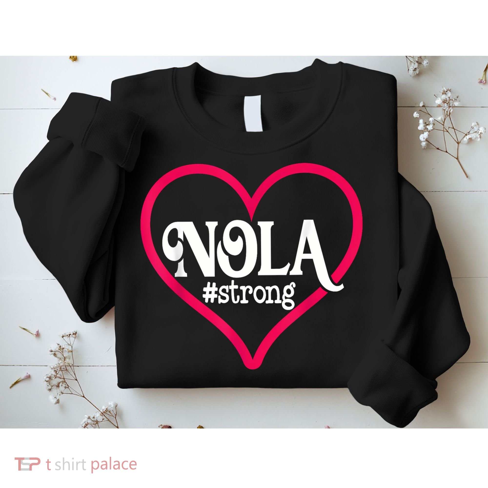 New Orleans Nola Strong Heart New Orleans Strong Sweatshirt