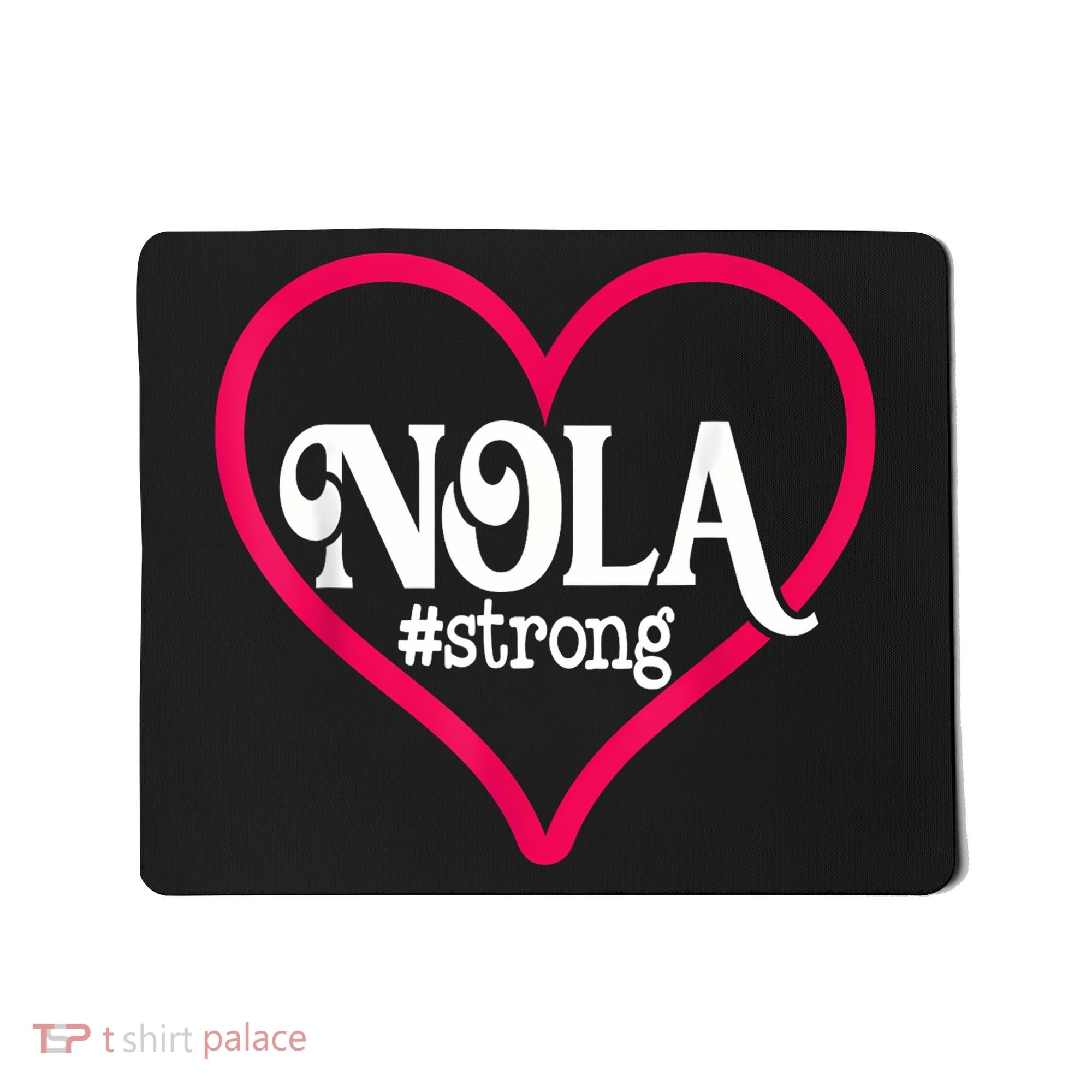 New Orleans Nola Strong Heart New Orleans Strong Mousepad