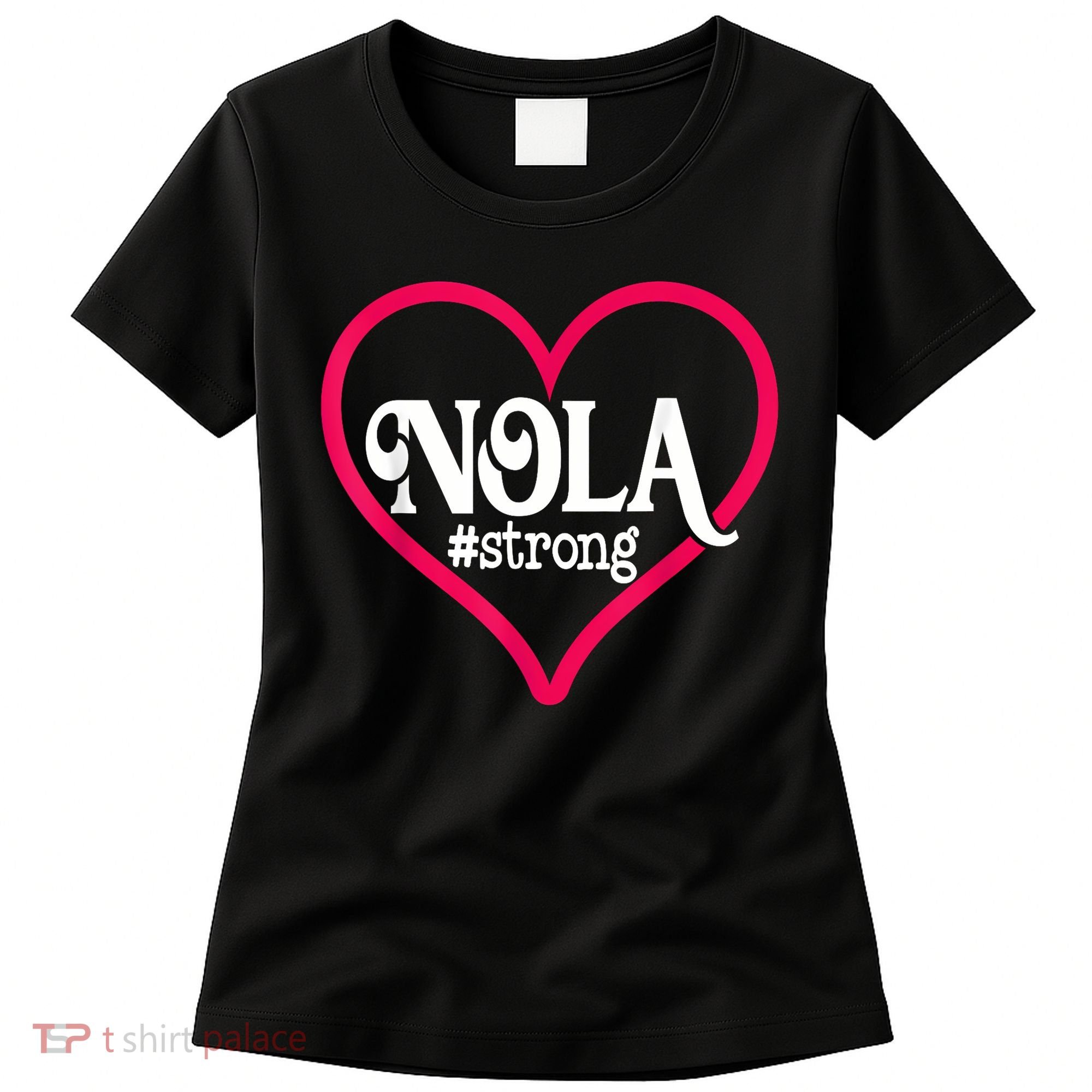 New Orleans Nola Strong Heart New Orleans Strong Women's T-Shirt