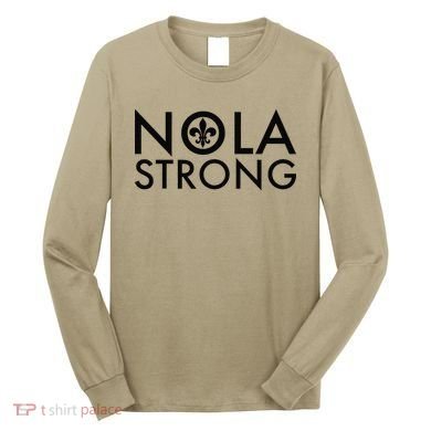New Orleans Nola Strong Long Sleeve Shirt