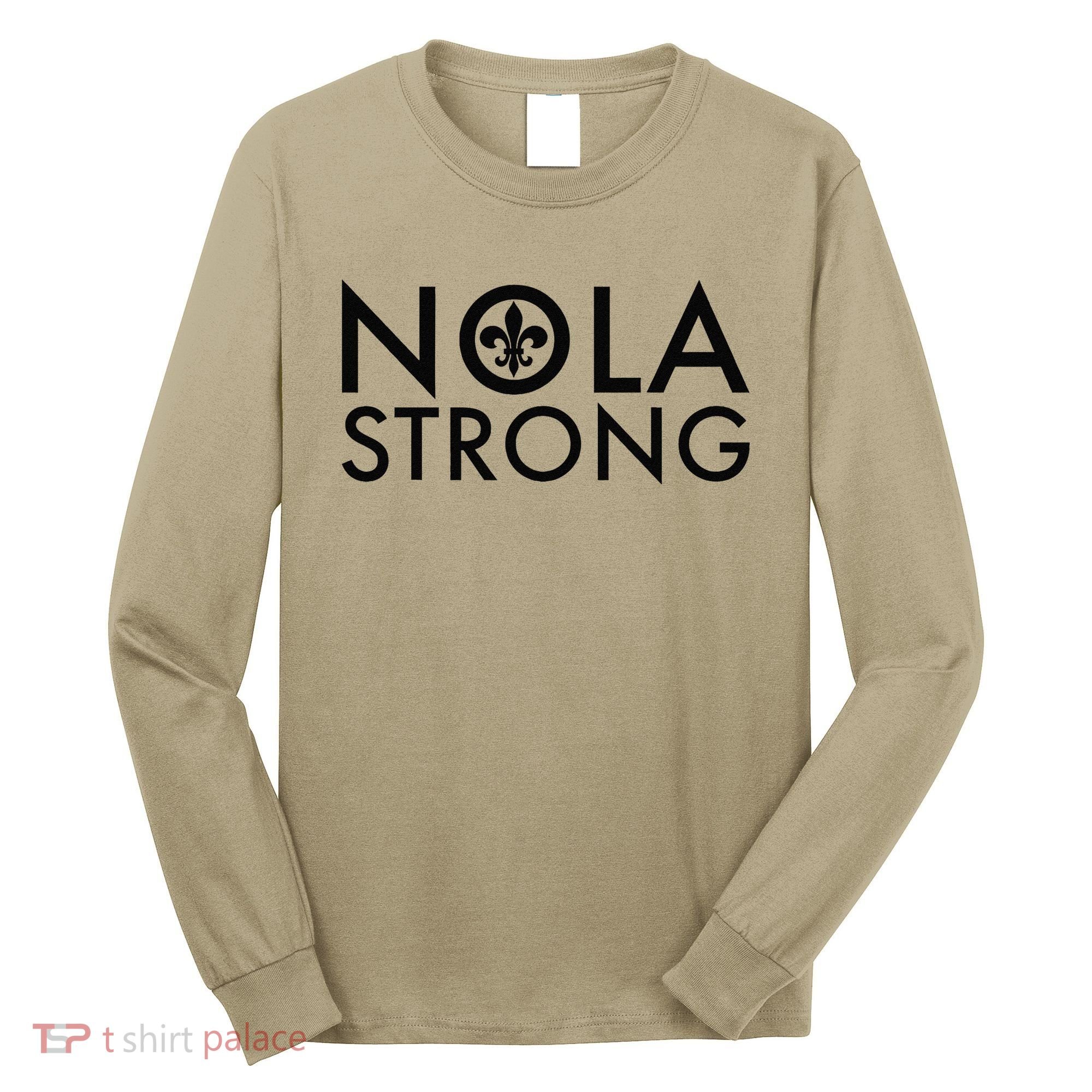 New Orleans Nola Strong Long Sleeve Shirt