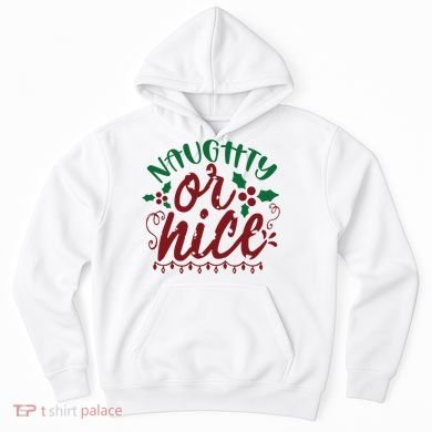 Naughty Or Nice Christmas Holiday Festive Hoodie