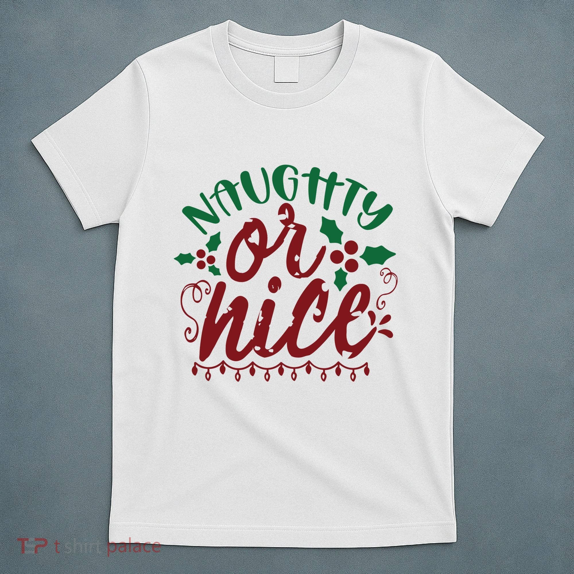 Naughty Or Nice Christmas Holiday Festive T-Shirt