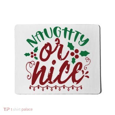 Naughty Or Nice Christmas Holiday Festive Mousepad