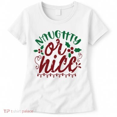 Naughty Or Nice Christmas Holiday Festive Women's T-Shirt