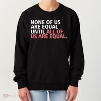 None of Us Are Equal Women's Sweatshirt thumb 0
