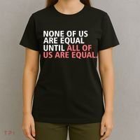 None of Us Are Equal T-Shirt thumb 4