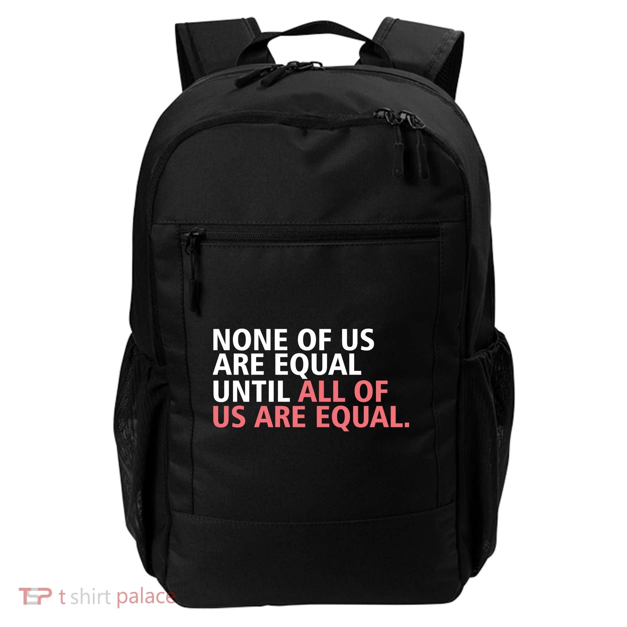 None of Us Are Equal Backpack