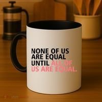 None of Us Are Equal Coffee Mug thumb 4
