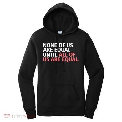 None of Us Are Equal Women's Hoodie