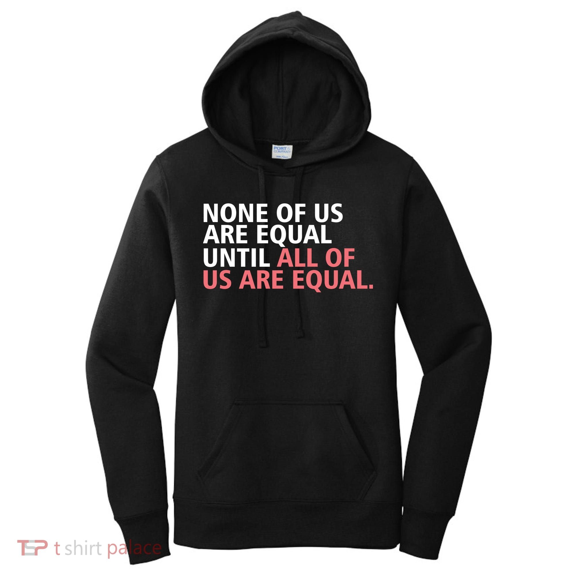 None of Us Are Equal Women's Hoodie