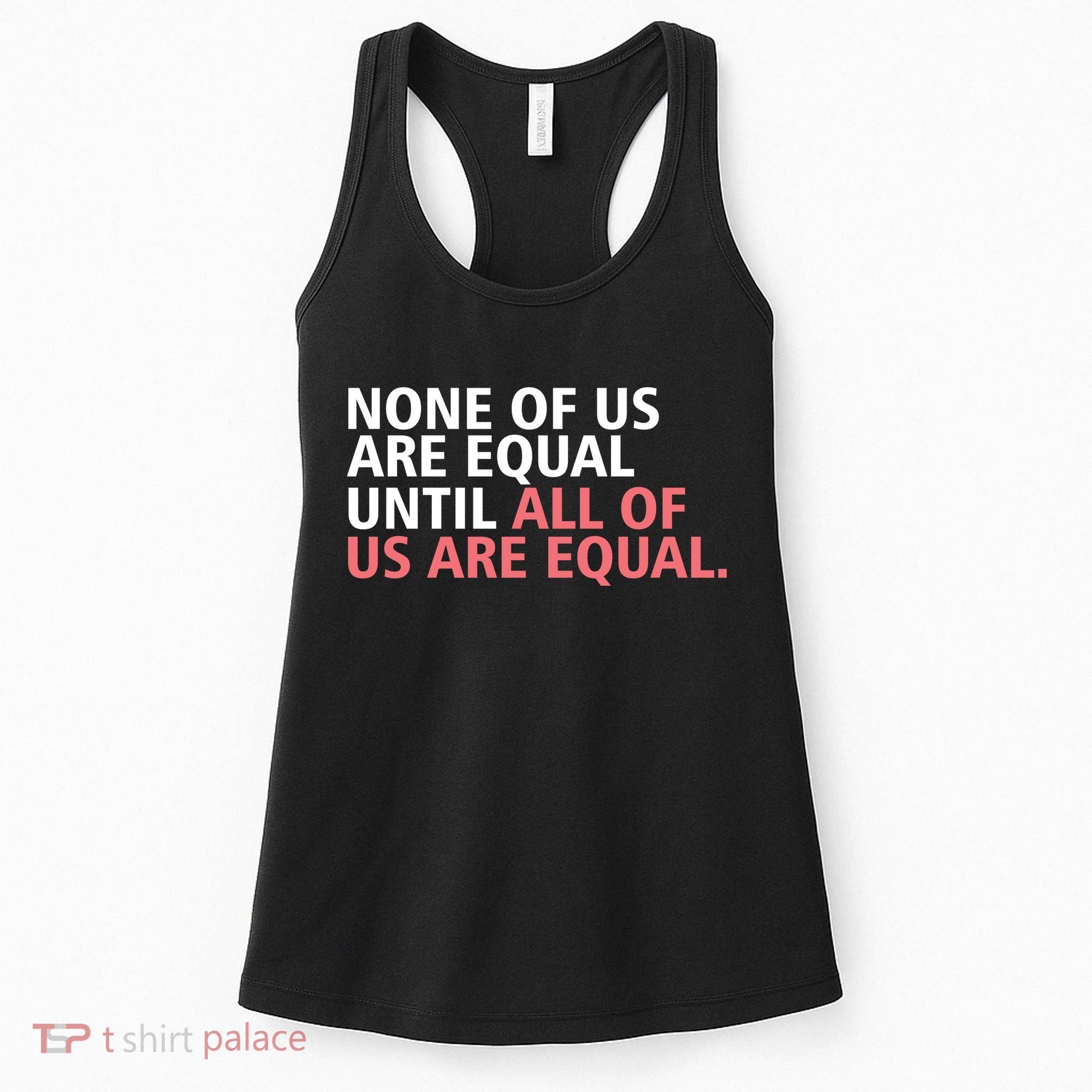 None of Us Are Equal Women's Tank Top