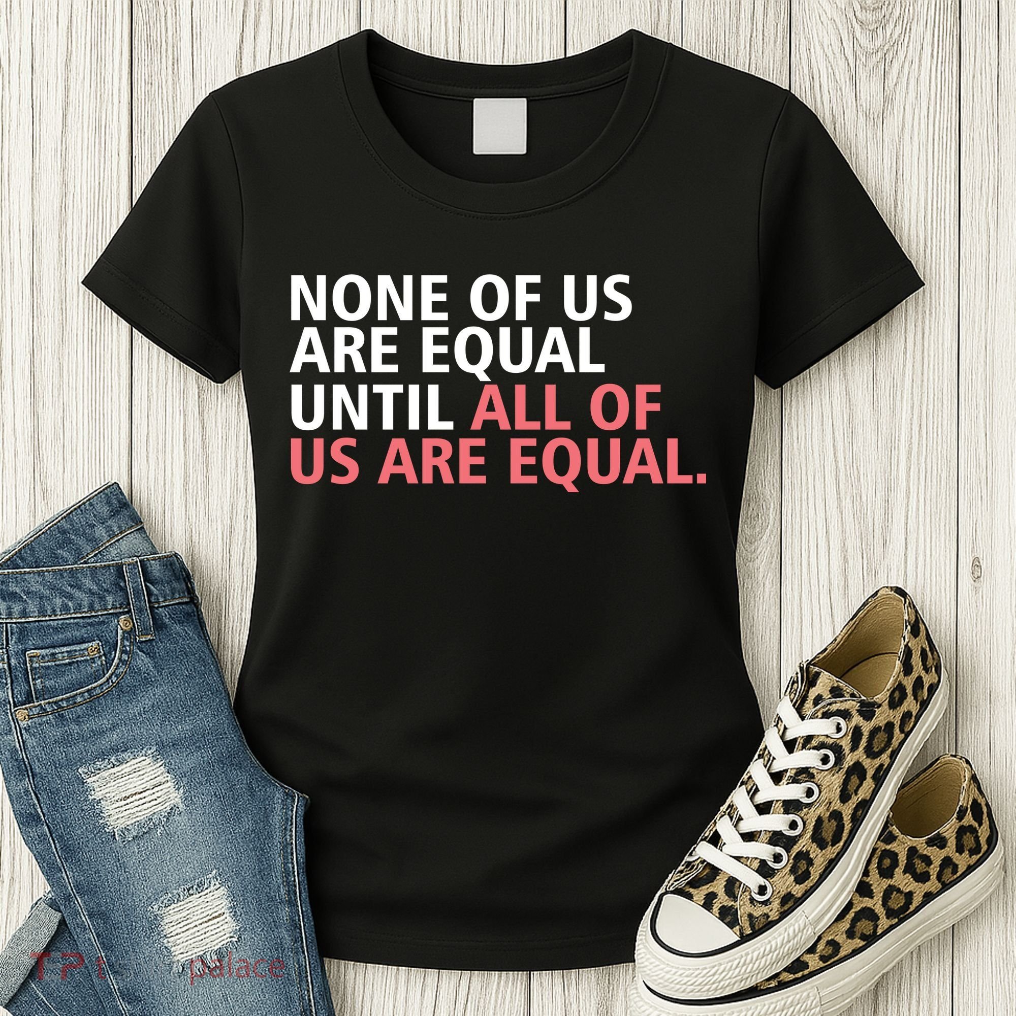 None of Us Are Equal Women's T-Shirt