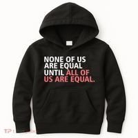 None of Us Are Equal Kids Hoodie thumb 0