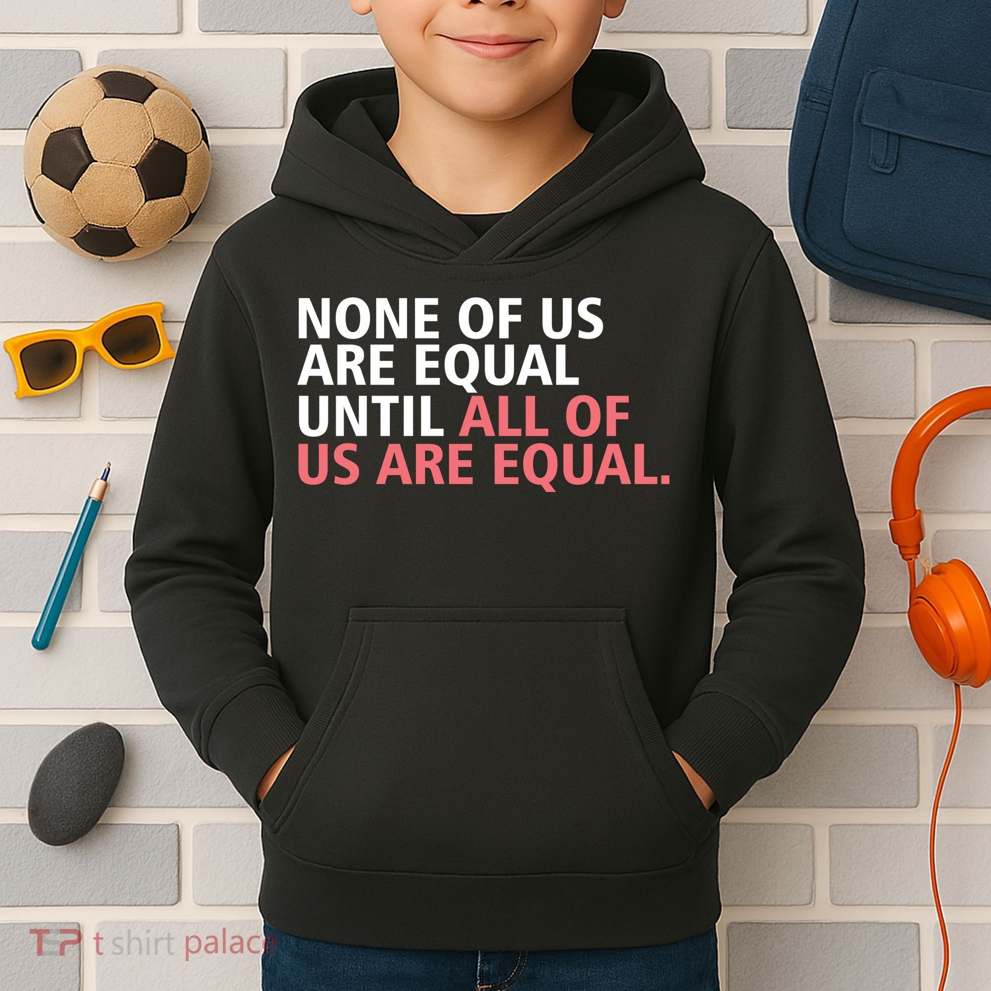 None of Us Are Equal Kids Hoodie