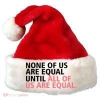 None of Us Are Equal Santa Hat thumb 0