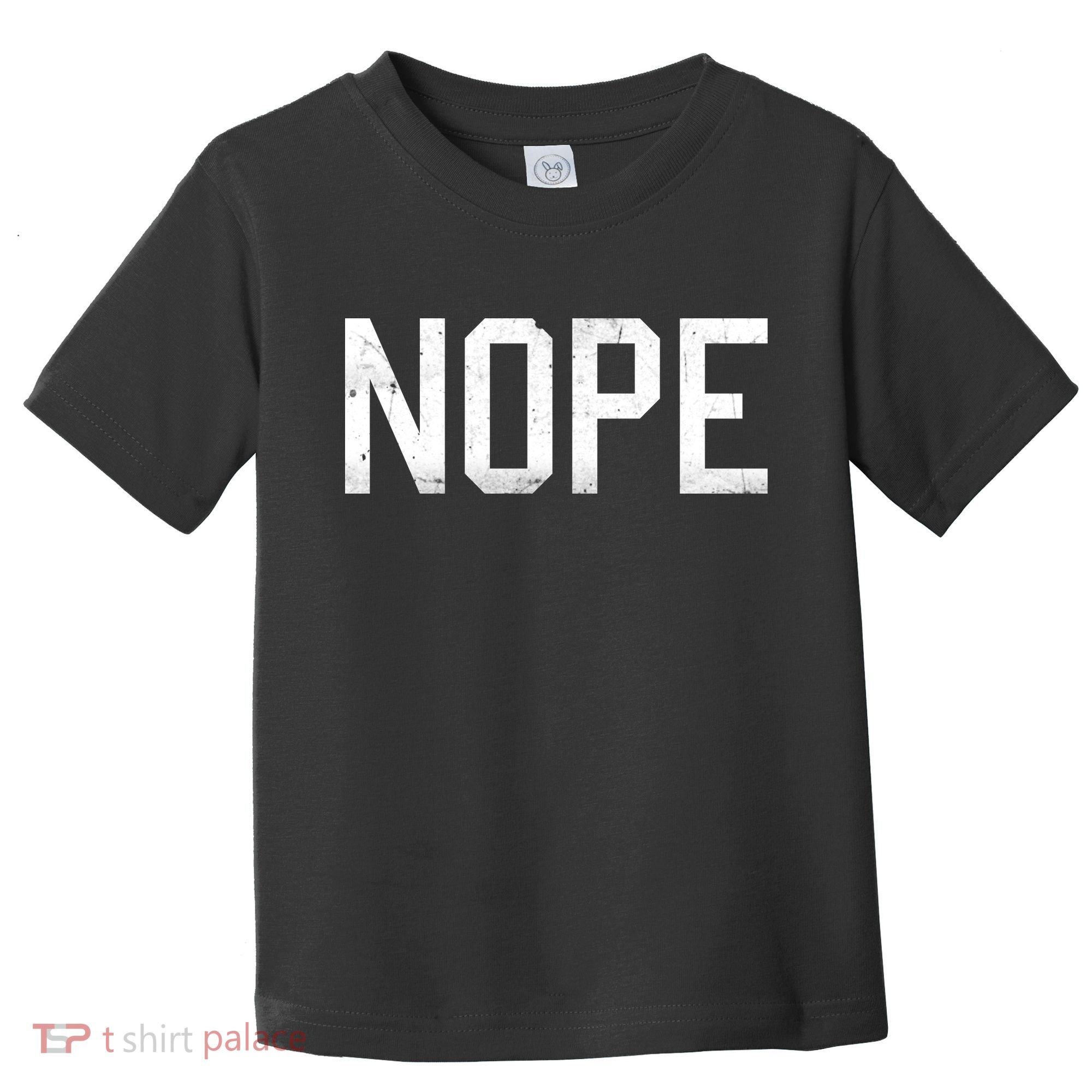 NOPE Funny Meme Toddler T-Shirt