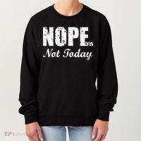 Nope Not Today Women's Sweatshirt thumb 0