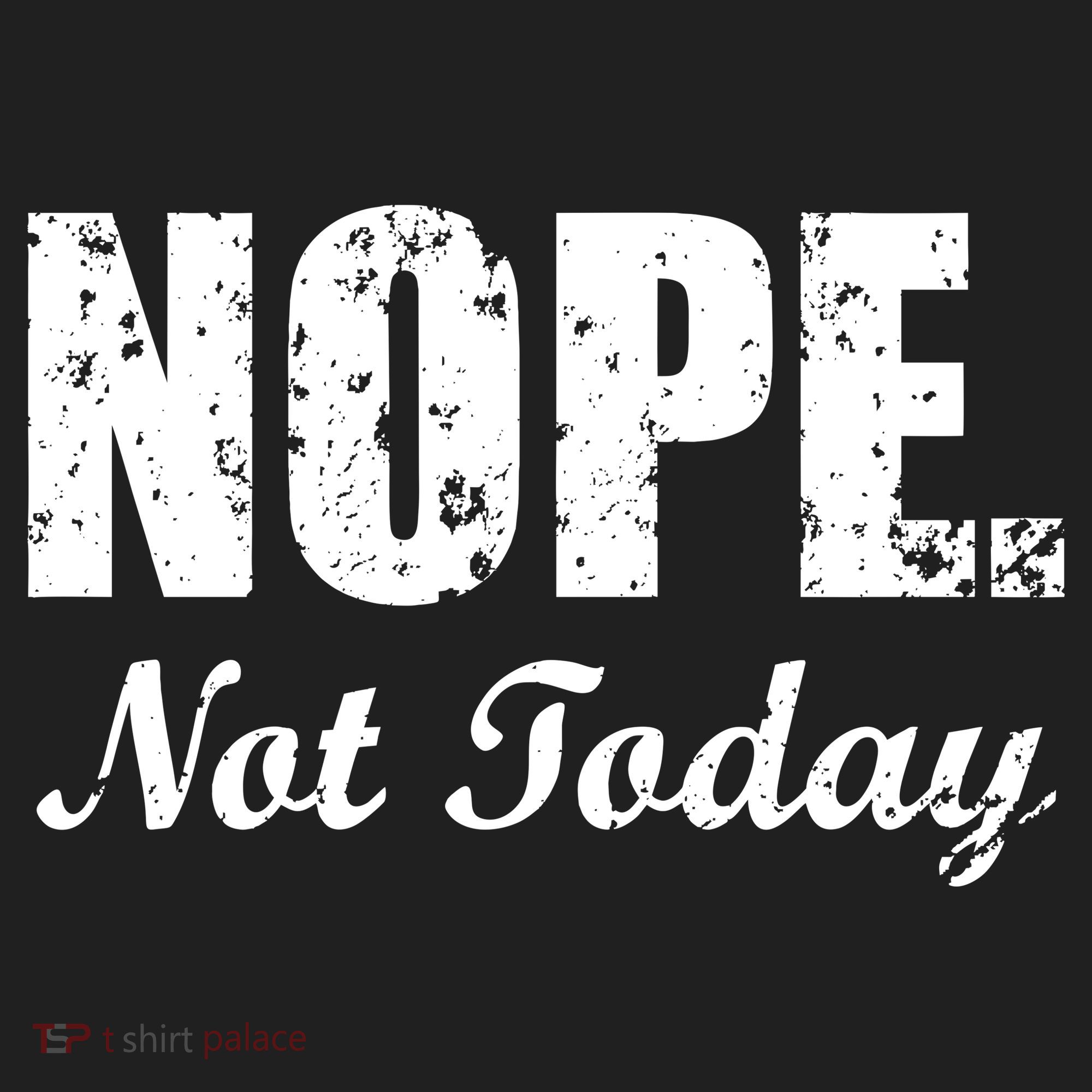 Nope Not Today Women's Sweatshirt