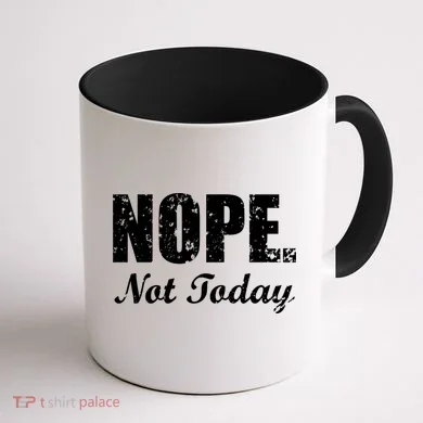 Nope Not Today Coffee Mug back